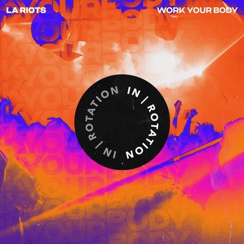 LA Riots - Work Your Body (Original Mix).mp3
