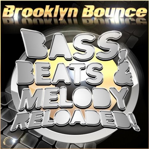 Brooklyn Bounce - Bass, Beats & Melody Reloaded!