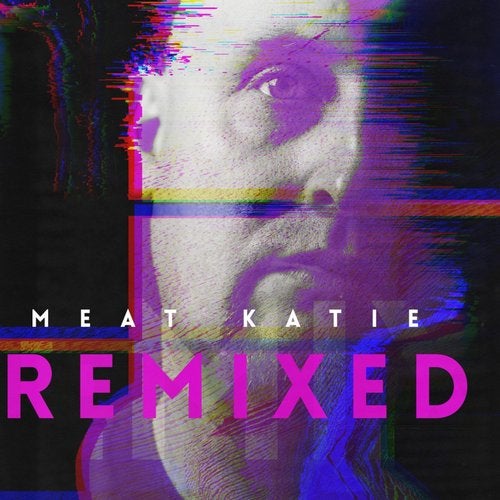 Meat Katie - Remixed