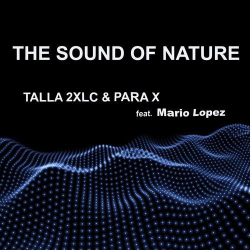 Talla 2XLC & Para x Feat. Mario Lopez - The Sound Of Nature (Extended 2k20 Mix).mp3