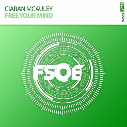Ciaran McAuley - Free Your Mind (Extended Mix) [FSOE]