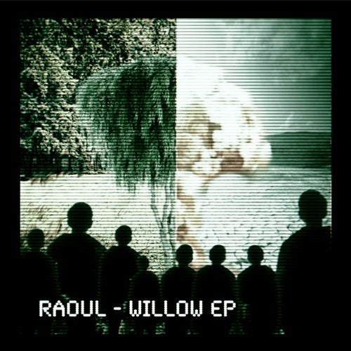 Raoul - Willow EP