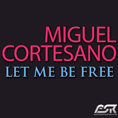 Miguel Cortesano - Let Me Be Free