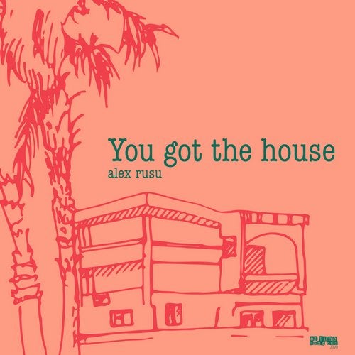You Got The House