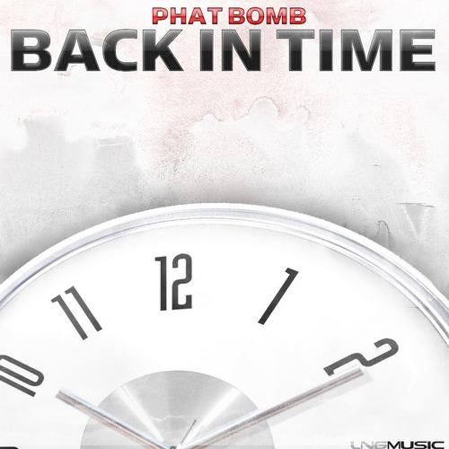Phat Bomb - Back In Time