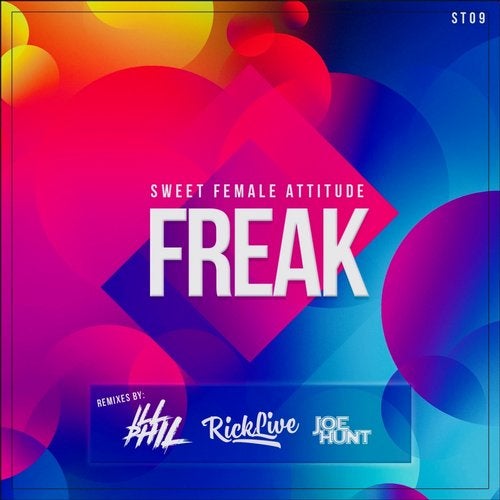 Sweet Female Attitude - Freak (Ill Phil; Joe Hunt; Rick Live Remix's) [2018]
