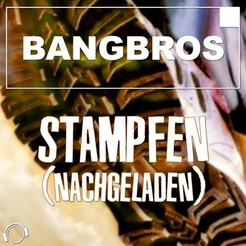 Bangbros - Stampfen (Nachgeladen) (Remix Bundle)