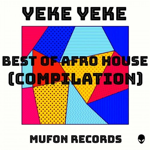VA – Yeke Yeke (Best Of Afro House Compilation) MFR082 VA – Yeke Yeke (Best Of Afro House Compilation) MFR082
