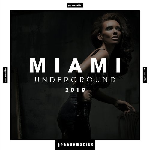Miami Underground 2019 Groovematics GROOVE183