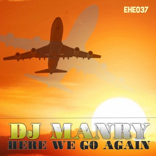 [EHE037] Dj Manry - Here we go again B1e4ceb8-b5b8-4f3e-af2f-a8402f3a7893