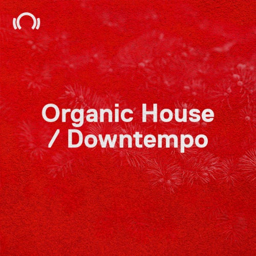Beatport New Year Essentials Organic House - Downtempo 2021