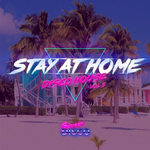 Stay At Home: Disco House Vol.3