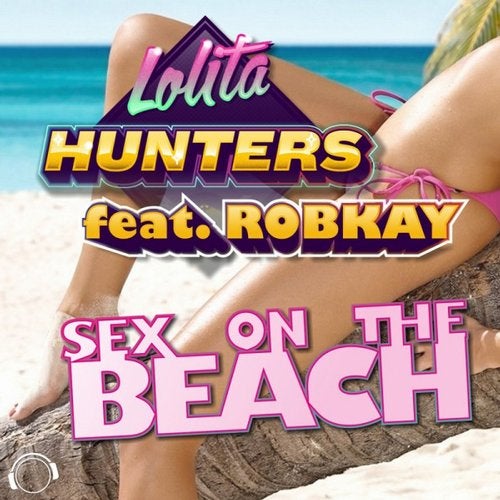 Lolita Hunters feat. RobKay - Sex On The Beach