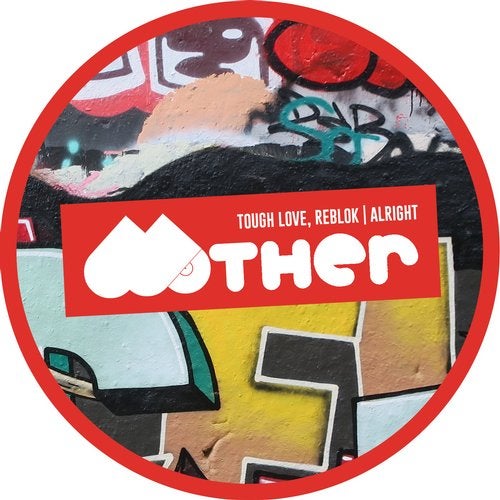 Reblok, Tough Love - Alright MOTHER105 AIFF