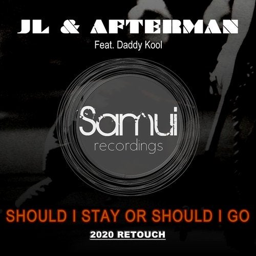 JL & Afterman feat Daddy Kool - Should I Stay Or Should I Go (2020 Retouch).mp3