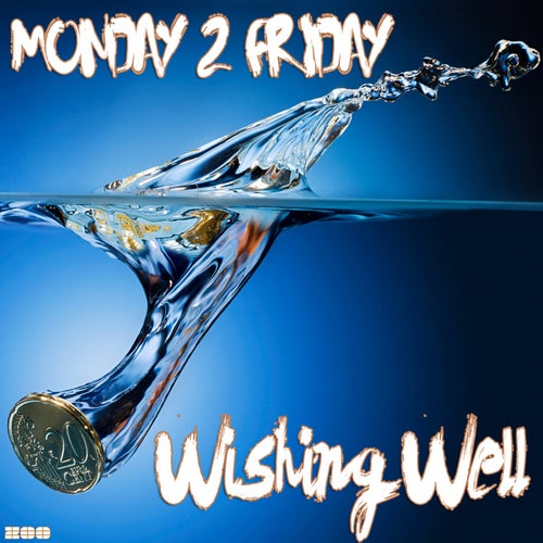 Monday 2 Friday - Wishing Well