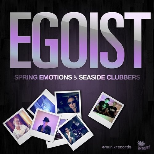 Spring Emotions & Seaside Clubbers - Egoist