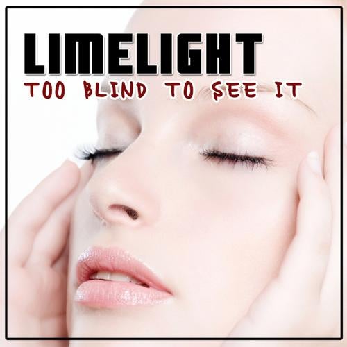 Limelight - Too Blind To See It