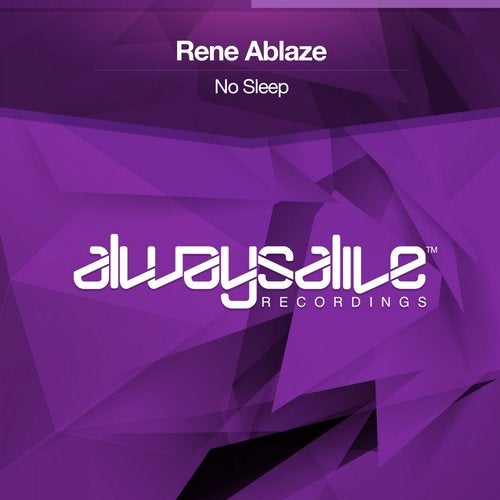 Rene Ablaze - No Sleep (Extended Mix) [Always Alive Recordings]