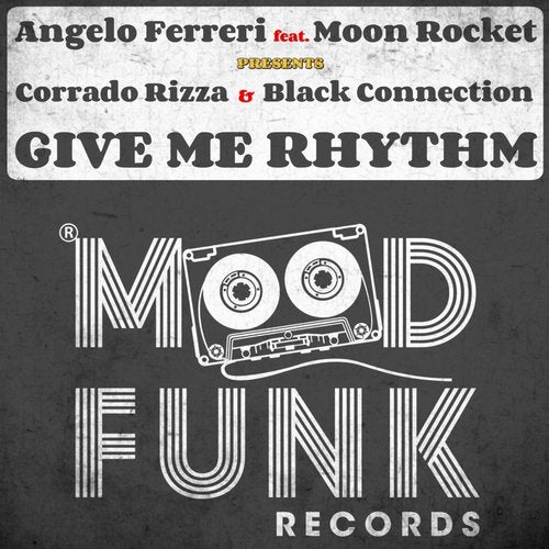 Angelo Ferreri, Black Connection, Moon Rocket, Corrado Rizza - Give Me Rhythm