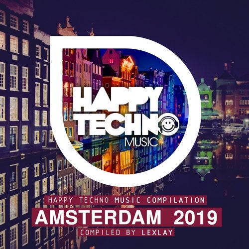 Amsterdam 2019 From Happy Techno Music On Beatport - 