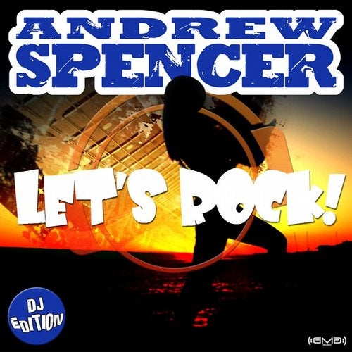Andrew Spencer - Let's Rock (DJ-Edition)