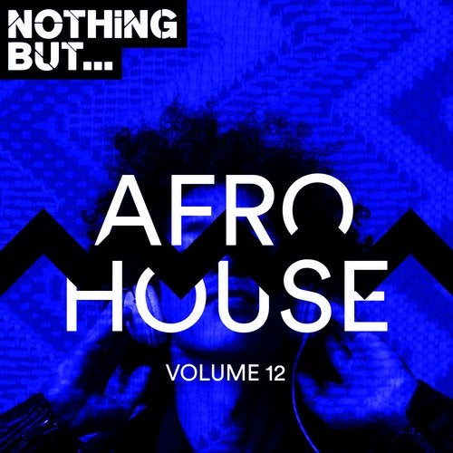 Nothing But... Afro House, Vol. 12