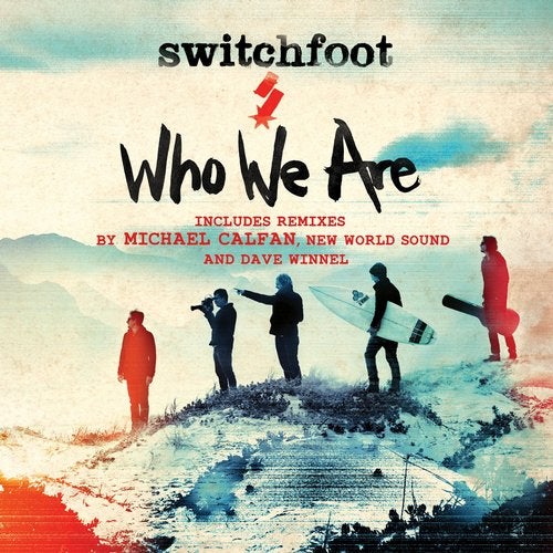 switchfoot who we are michael calfan remix