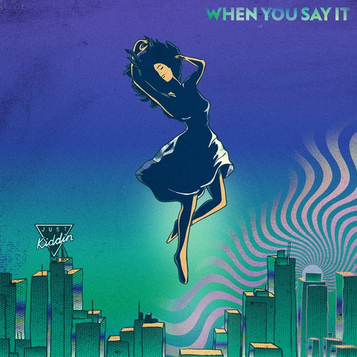 When You Say It from Perfect Havoc on Beatport