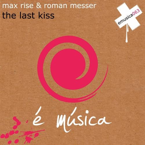 The Last Kiss Original Mix By Max Rise Roman Messer On Beatport the last kiss original mix by max