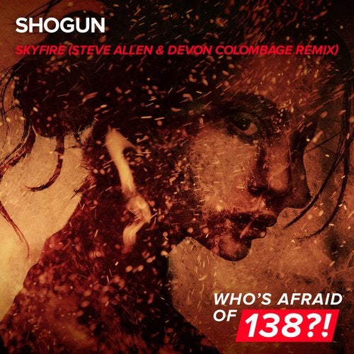 Shogun - Skyfire (Steve Allen & Devon Colombage Extended Remix) [Who s Afraid Of 138_!]