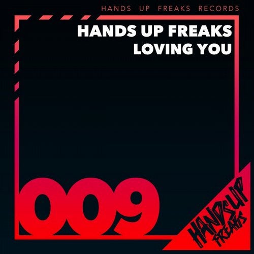 Hands Up Freaks - Loving You