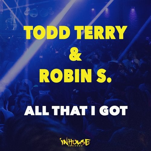 Todd Terry, Robin S - All That I Got (Club Mix).mp3
