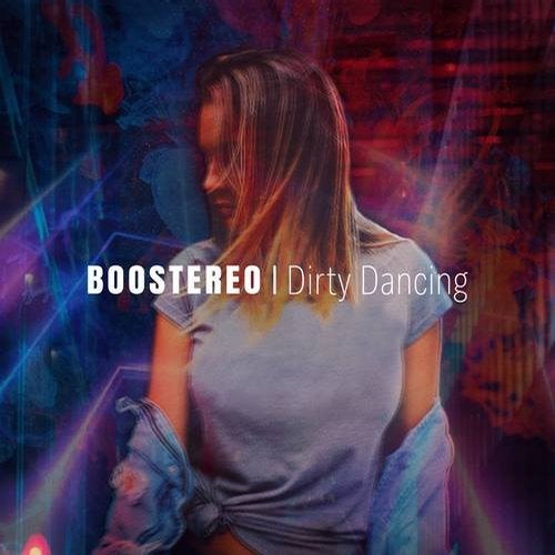 Boostereo - Dirty Dancing (Original Mix) [2018]