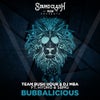 Bubbalicious feat. Hydro feat. SBMG (Original Mix)