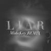 Liar (Mistakay Remix)