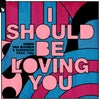 I Should Be Loving You feat. YOU (Extended Mix)