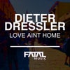 Love Aint Home (Original Mix)