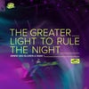 The Greater Light To Rule The Night (Extended Mix)