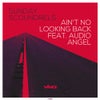 Ain't No Looking Back Feat. Audio Angel (Main Vox Mix)