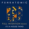 It's a House Thing (Full Intention Remix)