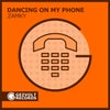 Dancing On My Phone (Original Mix)
