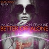 Better Off Alone (Sean Finn Remix)