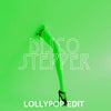 Disco Stepper ( Lollypop Remix ) (Lollypop Remix)