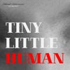 Tiny Little Human (Original Mix)