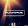 You Don't Own Me (Demarkus Lewis Remix)