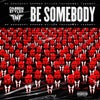 Be Somebody