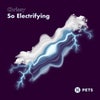 So Electrifying (Original Mix)