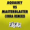 Cobra (Baitercell & Schumacher Remix) [Aquasky Vs. Masterblaster] (Original Mix)