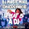 What Is A Dj (Original Mix)